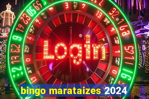 bingo marataizes 2024